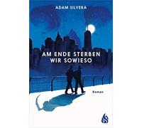 Adam Silvera Ka Am Ende sterben wir sowieso (Todesboten #2): Der fes (Paperback)