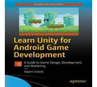 Adam Sinicki Learn Unity for Android Game Development : A Guide to Game Design Adam Sinicki Multicolor