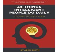 Adam Smith 40 Things Intelligent People Do Daily Paperback Book Adam Smith Multicolor