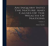 Adam Smith An Inquiry Into The Nature & Causes Of The Wealth Of Nations; Adam Smith Multicolor