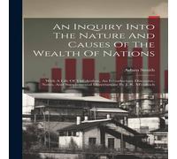 Adam Smith An Inquiry Into The Nature & Causes Of The Wealth Of Nations: Adam Smith Multicolor