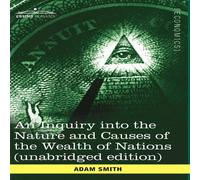 Adam Smith An Inquiry Into the Nature & Causes of the Wealth of Nations Adam Smith Multicolor