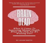 Adam Smith Brain Dead: When It Comes To Improving Mental Health, What The Adam Smith Multicolor
