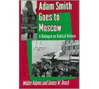 Adam Smith Goes to Moscow: A Dialogue on Radical Reform