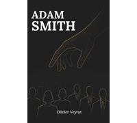 Adam Smith: Lo que realmente necesitas saber: Descubra cómo Adam Smith fundó una visión exigente de la convivencia, en la que el crecimiento debe servir a los más vulnerables.
