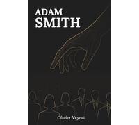 Adam Smith: Lo que realmente necesitas saber: Descubra cómo Adam Smith fundó una visión exigente de la convivencia, en la que el crecimiento debe servir a los más vulnerables.