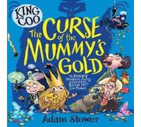 Adam Stower King Coo: The Curse of the Mummy's Gold Book Adam Stower Multicolor