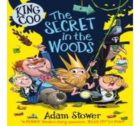 Adam Stower King Coo: The Secret in the Woods Paperback Book Adam Stower Multicolor