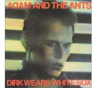 Adam & The Ants - Dirk Wears White Sox