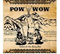 Adam & The King Bee - Pow Wow