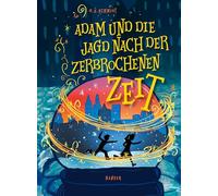 Adam und die Jagd nach der zerbrochenen Zeit