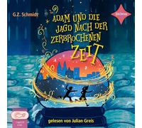 Adam und die Jagd nach der zerbrochenen Zeit: Sprecher: Julian Greis. 1 MP . Laufzeit ca.400 Min.