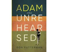 Adam Unrehearsed