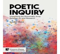 Adam Vincent Poetic Inquiry: Unearthing the Rhizomatic Array Between Art and Adam Vincent Multicolor