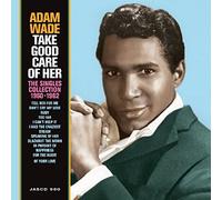 Adam Wade - Take Good Care of Her - The Singles Collection 1960-1962