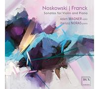 Adam Wagner & Dariusz Noras - Noskowski, Franck: Sonatas For Violin And Piano