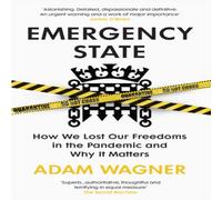Adam Wagner Emergency State : How We Lost Our Freedoms in the Pandemic & Why Adam Wagner Multicolor