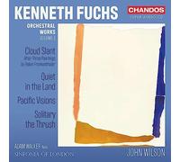 Adam Walker; Sinfonia of London; John Wilson - Kenneth Fuchs: Orchestra Works, Vol. 1 - Cloud Slant; Quiet in the Land; Pacific Visions; Solitary the Thrush