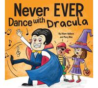 Adam Wallace Never EVER Dance with a Dracula: A Funny Rhyming, Read Aloud Adam Wallace Multicolor
