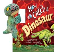 Adam Wallace Snap & Snuggle: How to Catch a Dinosaur Hardback Book Adam Wallace Multicolor