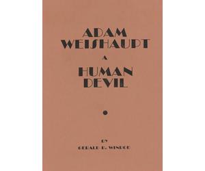 Adam Weishaupt: A Human Devil