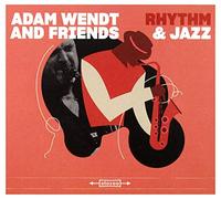 Adam Wendt & Friends - Adam Wendt & Friends: Rhythm & Jazz [CD]
