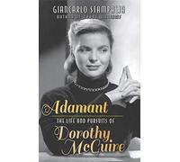 Adamant: The Life and Pursuits of Dorothy McGuire (hardback)