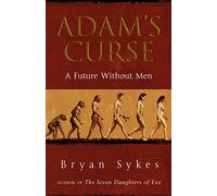 Adam's Curse: A Future Without Men by Bryan Sykes (28-Feb-2010) Paperback