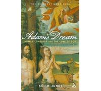 Adam's Dream: Human Longings and the Love of God - The 2008 Mowbray Lent Book