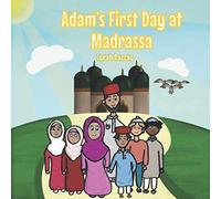 Adam's First Day at Madrassa: 1 (Adam's Adventures)