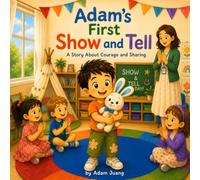 Adam's First Show And Tell (Adam's Growing Adventures)