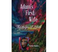 Adam's First Wife: The Saga of Lilith