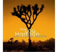 Adams: for Lou Harrison - Adams: for Lou Harrison