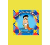Adam's Magical World: A Glance At Autism (Adam's World)