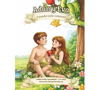 Adán y Eva: Cuando todo comenzó: Historia bíblica para colorear | Libro infantil cristiano (3-6 años) (Manantial Eterno 3-6 años)