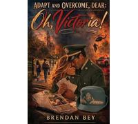 Adapt and Overcome, Dear: Oh, Victoria!