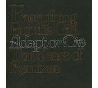 Adapt Or Die: 10 Years Of Remixes (US Release) by Everything But The Girl (2005-03-15)