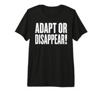 Adapt or Disappear Motivational Mindset Design Premium T-Shirt