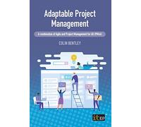 Adaptable Project Management - A combination of Agile and Project Management for All (PM4A)