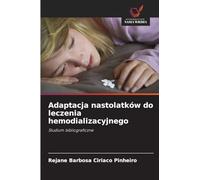 Adaptacja nastolatków do leczenia hemodializacyjnego: Studium bibliograficzne