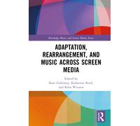 Adaptation, Rearrangement, and Music Across Screen Media
