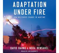 Adaptation under Fire: How Militaries Change in Wartime
