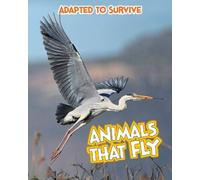 Adapted to Survive: Animals that Fly