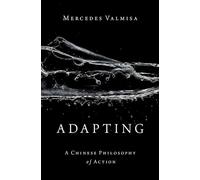 Adapting: A Chinese Philosophy of Action