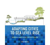 Adapting Cities to Sea Level Rise: Green and Gray Strategies