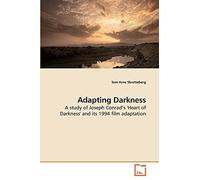 Adapting Darkness: A study of Joseph Conrad?s 'Heart of Darkness' and its 1994 film adaptation