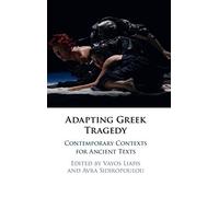 Adapting Greek Tragedy: Contemporary Contexts for Ancient Texts