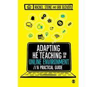 Adapting Higher Education Teaching for an Online Environment: A practical guide