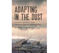 Adapting in the Dust: Lessons Learned from Canada's War in Afghanistan (UTP Insights)