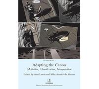 Adapting the Canon: Mediation, Visualization, Interpretation: 1 (Transcript)